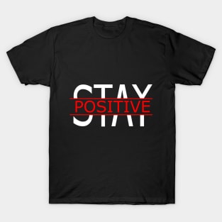 Stay positive T-Shirt